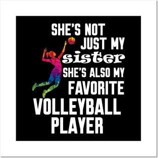 Volleyball Player She's Not Just My Sister Posters and Art